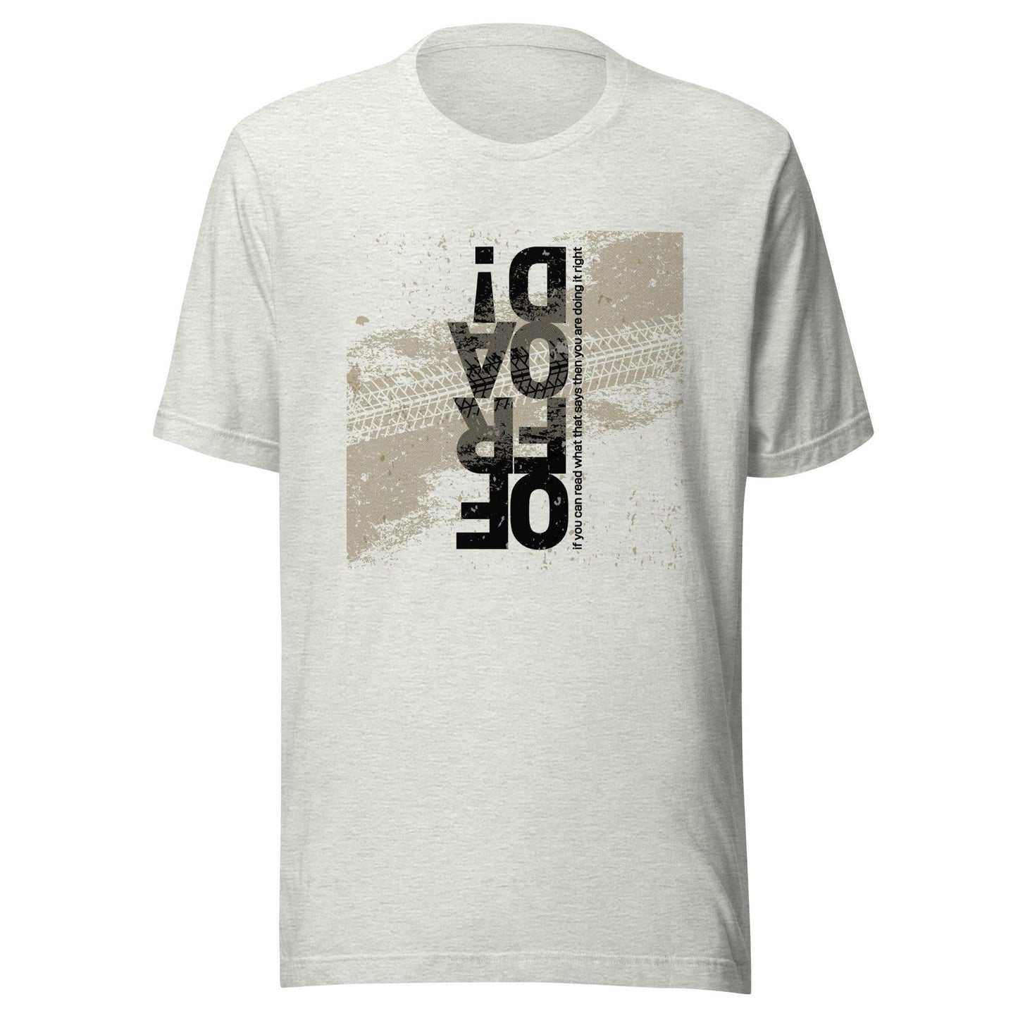 Offroad, if you can read what that ... - Unisex t-shirt in ash