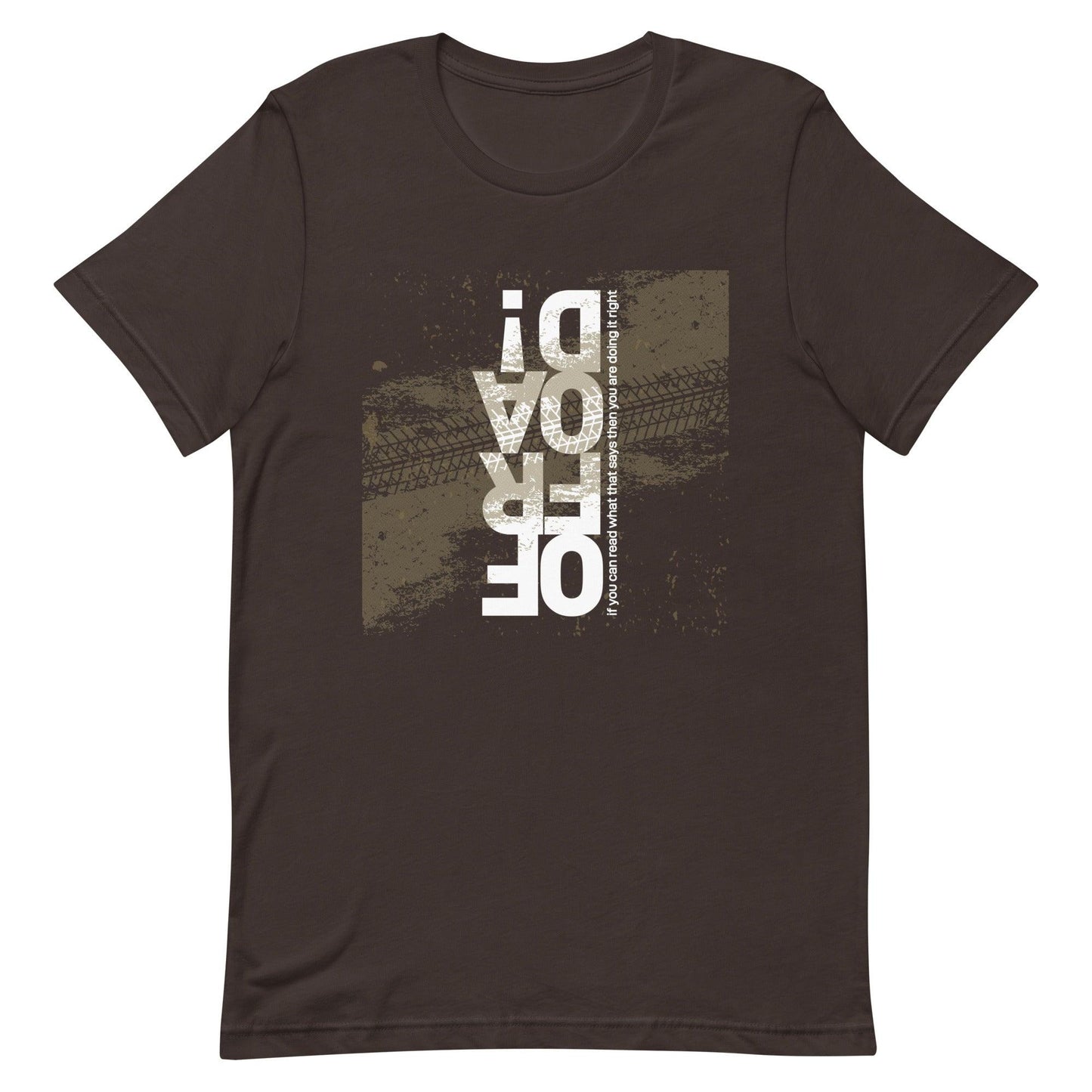 Offroad, if you can read what that ... (white) - Unisex t-shirt in brown