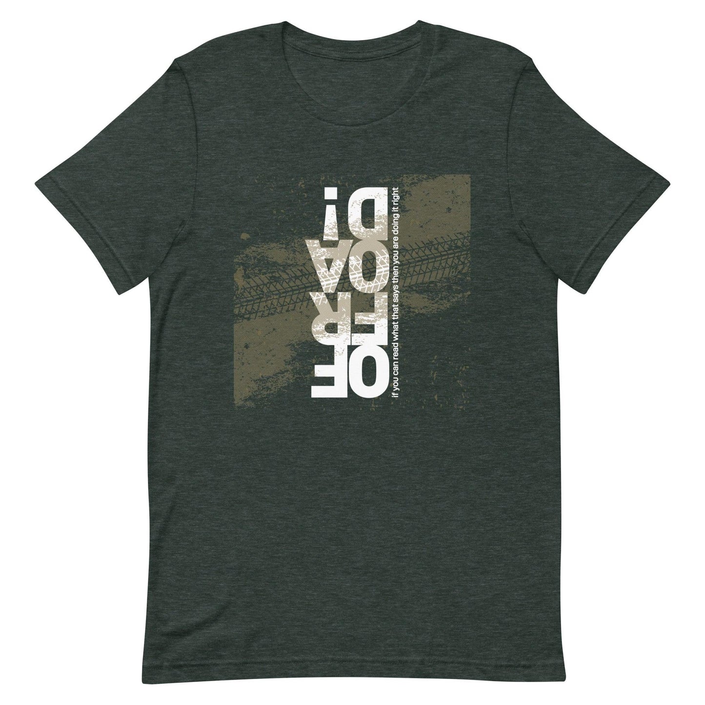 Offroad, if you can read what that ... (white) - Unisex t-shirt in heather forest green