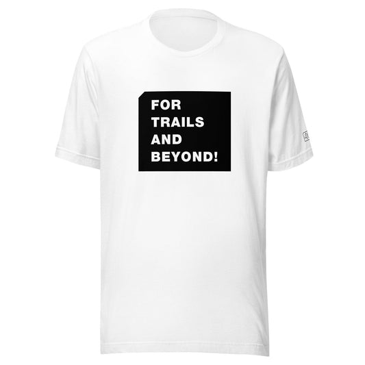 Front view of the For Trails and Beyond - Unisex t-shirt in white